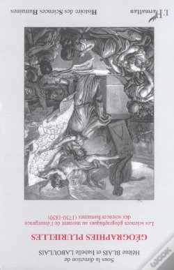 Capa do artigo Géographies Plurielles ; Les Sciences Géographiques Au Moment De L'Émergence Des Sciences Humaines (1750-1850)