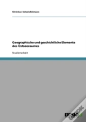 Geographische Und Geschichtliche Elemente Des Ostseeraumes