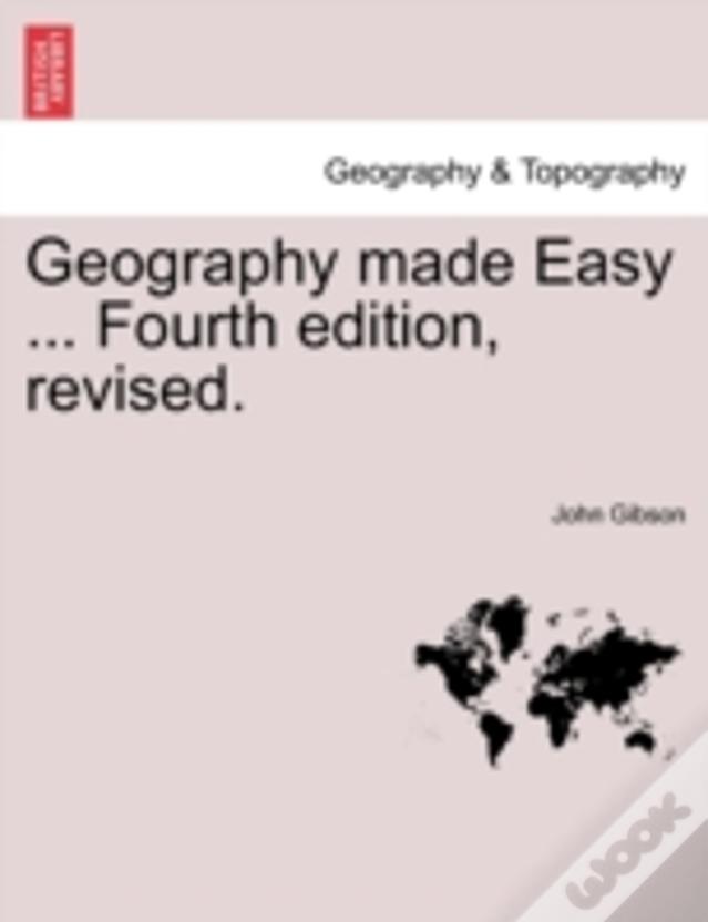 Geography Made Easy ... Fourth Edition, Revised.