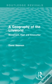 Geography Of The Lifeworld (Routledge Revivals)