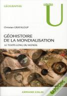 Géohistoire De La Mondialisation ; Le Temps Long Du Monde