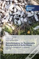 Geoinformatics For Sustainable Management Of Solid Waste