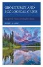 Geoliturgy And Ecological Crisis - Preview