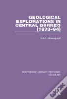 Geological Explorations In Central Borneo (1893-94)