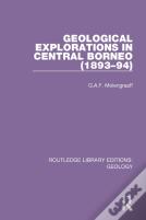 Geological Explorations In Central Borneo (1893-94)