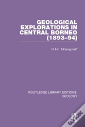 Geological Explorations In Central Borneo (1893-94)
