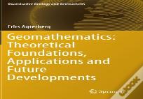 Geomathematics: Theoretical Foundations, Applications And Future Developments