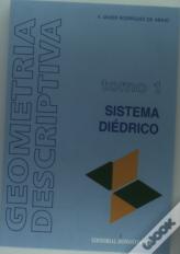 Geometría Descriptiva.Tomo I. Sistema Diédrico.