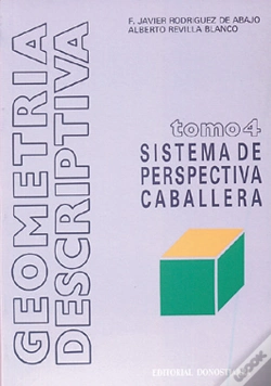 Capa do artigo Geometría Descriptiva.Tomo Iv. Sistema De Perspectiva Caballera.
