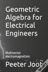 Geometric Algebra For Electrical Engineers