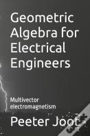 Geometric Algebra For Electrical Engineers
