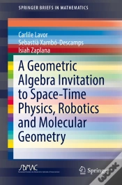Capa do artigo Geometric Algebra Invitation To Space-Time Physics, Robotics And Molecular Geometry