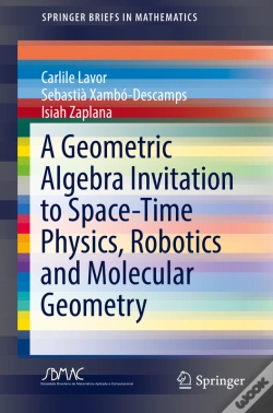 Capa do artigo Geometric Algebra Invitation To Space-Time Physics, Robotics And Molecular Geometry