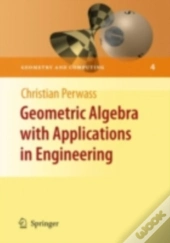 Geometric Algebra With Applications In Engineering
