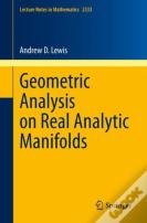 Geometric Analysis On Real Analytic Manifolds