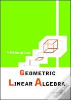Geometric Linear Algebra (Volume 1)