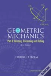 Capa do artigo Geometric Mechanics - Part Ii: Rotating, Translating And Rolling (2nd Edition)