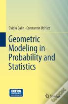 Geometric Modeling In Probability And Statistics
