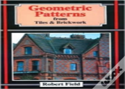 Geometric Patterns From Tiles And Brickwork