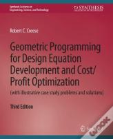 Geometric Programming For Design Equation Development And Cost/Profit Optimization (With Illustrative Case Study Problems And Solutions), Third Editio