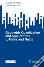 Capa do artigo Geometric Quantization And Applications To Fields And Fluids