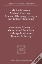 Geometric Theory Of Generalized Functions With Applications To General Relativity