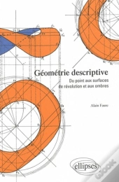 Géométrie Descriptive - Du Point Aux Surfaces De Révolution Et Aux Ombres
