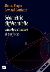 Géométrie Différentielle ; Variétés, Courbes Et Surfaces