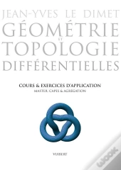Géometrie Et Topologie Differentielles ; Cours Et Exercices D'Application