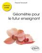 Géométrie Pour Le Futur Enseignant : Licence, Capes : Écrit, Oral - Preview