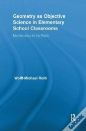 Geometry As Objective Science In Elementary School Classrooms