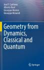 Geometry From Dynamics, Classical And Quantum - Preview