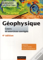 Capa do artigo Géophysique ; Cours, Étude De Cas Et Exercices Corrigés (4e Édition)