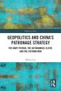 Geopolitics And China'S Patronage Strategy - Preview