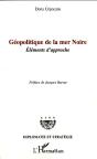 Géopolitique De La Mer Noire ; Éléments D'Approche - Preview