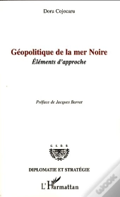 Géopolitique De La Mer Noire ; Éléments D'Approche