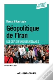Géopolitique De L'Iran ; Les Défis D'Une Renaissance (2e Édition)
