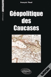 Géopolitique Des Caucases