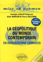 Géopolitique Du Monde Contemporain ; Dissertations Corrigées ; Prépas Ecs 2e Année