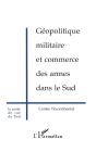 Géopolitique Militaire Et Commerce Des Armes Dans Le Sud - Preview
