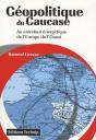 Géopolituqe Du Caucase ; Au Carrefour Énergetique De L'Europe De L'Ouest - Preview