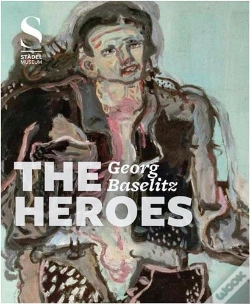 Capa do artigo Georg Baselitz The Heroes /Anglais