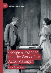 George Alexander And The Work Of The Actor-Manager