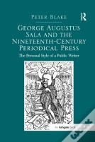 George Augustus Sala And The Nineteenth-Century Periodical Press