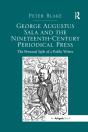 George Augustus Sala And The Nineteenth-Century Periodical Press - Preview