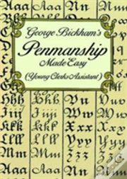 George Bickham'S Penmanship Made Easy (Young Clerks Assistant)