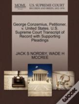 George Conzemius, Petitioner, V. United States. U.S. Supreme Court Transcript Of Record With Supporting Pleadings