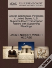 Capa do artigo George Conzemius, Petitioner, V. United States. U.S. Supreme Court Transcript Of Record With Supporting Pleadings