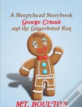 George Crumb And The Gingerbread Run