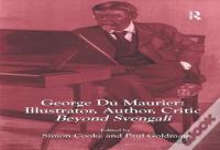 George Du Maurier: Illustrator, Author, Critic